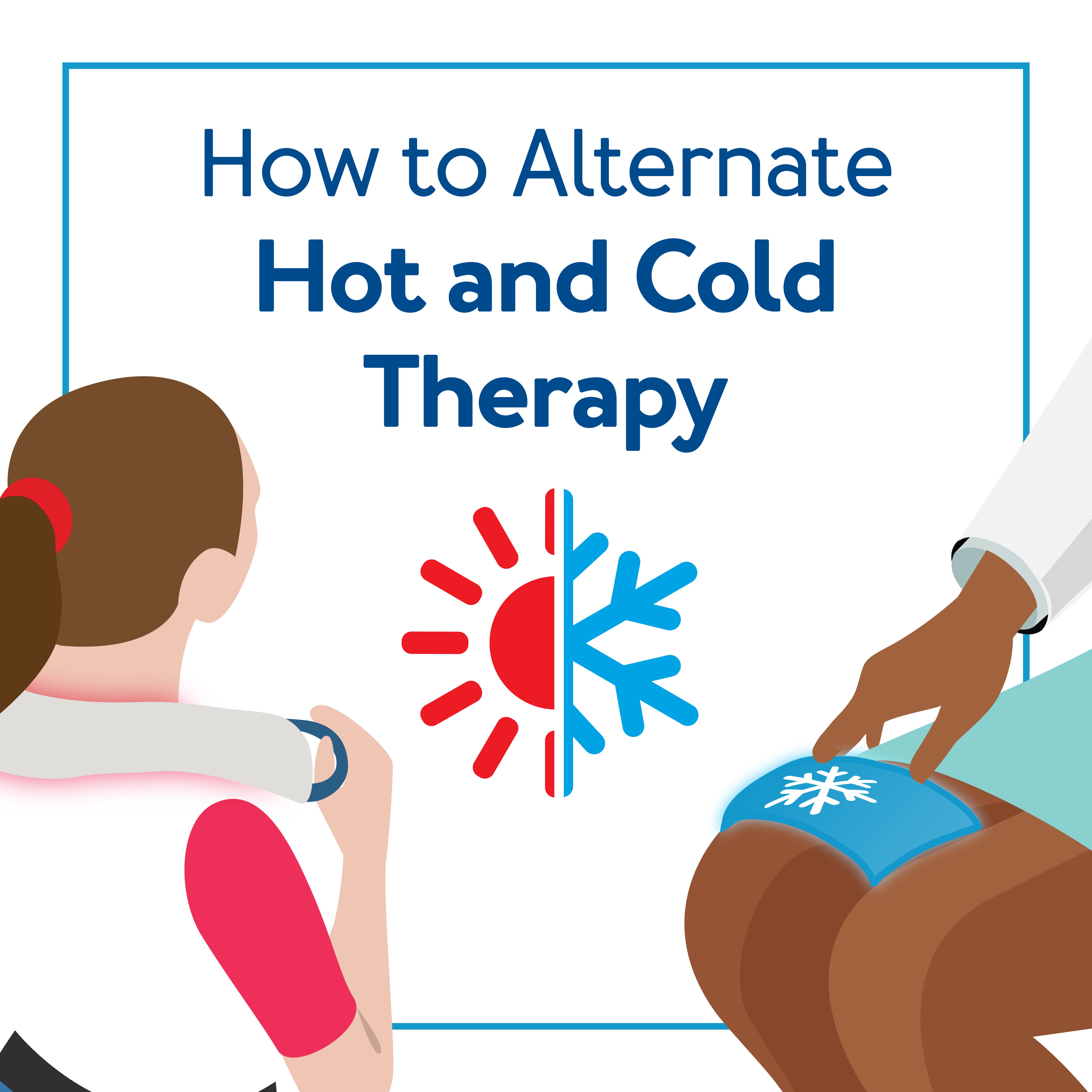How to Alternate Hot and Cold Therapy
